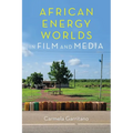 African Energy Worlds in Film and Media - Paperback