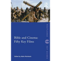 Bible and Cinema: Fifty Key Films - Paperback