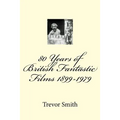 80 Years of British Fantastic Films 1899-1979 - Paperback