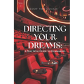 Directing Your Dreams: A Practical Guide to Filmmaking - Paperback