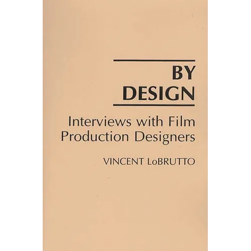 By Design: Interviews with Film Production Designers - Paperback