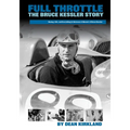 Full Throttle - The Bruce Kessler Story: Shifting Gears: Bruce Kessler's Journey from Racetrack to Film Set - Paperback