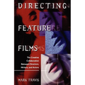 Directing Feature Films: The Creative Collaborarion Between Director, Writers, and Actors - Paperback