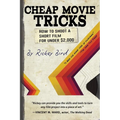Cheap Movie Tricks: How to Shoot a Short Film for Under $2,000 (Filmmaker Gift) - Paperback