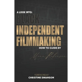 A Look into: Black Independent Filmmaking: Foreward By Christine Swanson - Paperback