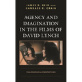 Agency and Imagination in the Films of David Lynch: Philosophical Perspectives - Paperback