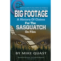 A History of Claims for the Sasquatch on Film: Bigfoot's Caught on Film Continue to Intrigue Us, But Can We Learn Anything From These Images - Paperback