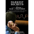 Darkest Secrets of Making a Pitch for Film and Television: How You Can Get a Studio Executive, Producer, Name Actor or Private Investor to Say "Yes" t - Paperback