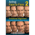 Acting Face to Face 2: How to Create Genuine Emotion For TV and Film - Paperback