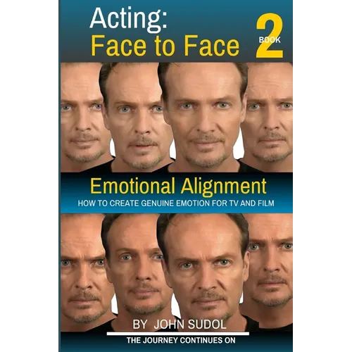 Acting Face to Face 2: How to Create Genuine Emotion For TV and Film - Paperback