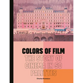 Colors of Film: The Story of Cinema in 50 Palettes - Hardcover