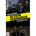 Action Scenarios: The Essential Guide to Action in Film - Paperback