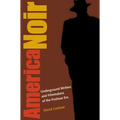 America Noir: Underground Writers and Filmmakers of the Postwar Era - Paperback