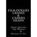 Film Dollies-Cranes-&-Camera Heads From Around The World - Paperback