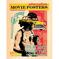 Alternative Movie Posters: Film Art from the Underground - Hardcover