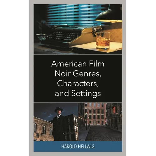 American Film Noir Genres, Characters, and Settings - Hardcover