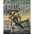 Designing Creatures and Characters: How to Build an Artist's Portfolio for Video Games, Film, Animation and More - Paperback