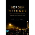 Border Witness: Reimagining the Us-Mexico Borderlands Through Film - Paperback